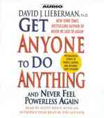 Get Anyone to Do Anything and Never Feel Powerless Again (2-Volume Set) （Abridged）