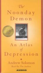 The Noonday Demon (4-Volume Set) : An Atlas of Depression （Abridged）