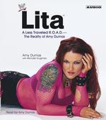Lita (2-Volume Set) : A Less Travelled R.O.A.D.--The Reality of Amy Dumas （Abridged）