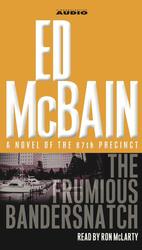 The Frumious Bandersnatch: a Novel of the 87th Precinct （Abridged.）