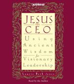 Jesus CEO (2-Volume Set) : Using Ancient Wisdom for Visionary Leadership （Unabridged）