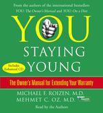 You: Staying Young (5-Volume Set) : The Owner's Manual for Extending Your Warranty （Abridged）