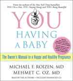 You Having a Baby (5-Volume Set) : The Owner's Manual to a Happy and Healthy Pregnancy （Abridged）