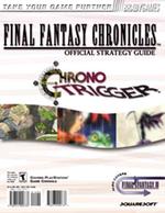 Final Fantasy Chronicles Official Strategy Guide : Final Fantasy Iv/Chrono Trigger