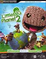 Little Big Planet 2 : Ultimate Creator's Resource (Signature Series Guide)