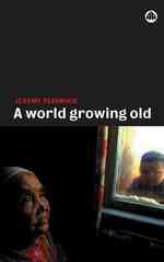 高齢化する世界<br>World Growing Old -- Hardback