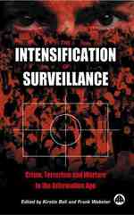 監視社会の強化：情報時代の犯罪、テロリズムと戦争<br>Intensification of Surveillance : Crime, Terrorism and Warfare in the Information Age -- Hardback