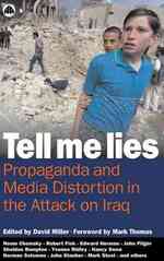 イラク攻撃におけるプロパガンダと歪曲報道<br>Tell Me Lies : Propaganda and Media Distortion in the Attack on Iraq -- Hardback