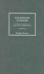 Your Right to Know : A Citizen's Guide to the Freedom of Information Act -- Hardback