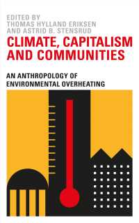 Climate Capitalism and Communities : An Anthropology of Environmental Overheating