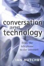 会話とテクノロジー<br>Conversation and Technology : From the Telephone to the Internet