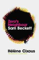シクスーのベケット論：零の隣人<br>Zero's Neighbour : Sam Beckett （Reprint）