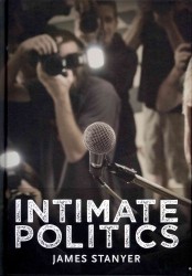 政治家のセレブ化とプライバシーの消失<br>Intimate Politics : Publicity, Privacy and the Personal Lives of Politicians in Media-Saturated Democracies (Contemporary Political Communication)