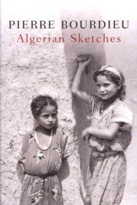 Ｐ．ブルデュー著／アルジェリア論集（英訳）<br>Algerian Sketches （Reprint）