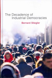 Ｂ．スティグレール著／産業民主制の衰退<br>The Decadence of Industrial Democracies : Disbelief and Discredit 〈1〉
