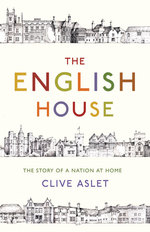 The English House : The Story of a Nation at Home