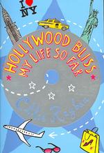 Hollywood Bliss - My Life So Far