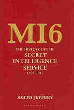 Mi6 : The History of the Secret Intelligence Service 1909-1949 -- Hardback