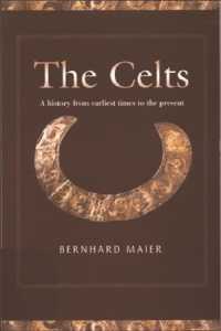 ケルト人の歴史：起源から現在まで（英訳）<br>The Celts : A History from Earliest Times to the Present