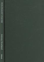 Holocaust Poetry : Awkward Poetics in the Work of Sylvia Plath, Geoffrey Hill, Tony Harrison and Ted Hughes
