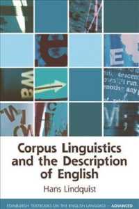 コーパス言語学と英語の記述<br>Corpus Linguistics and the Description of English (Edinburgh Textbooks on the English Language - Advanced)