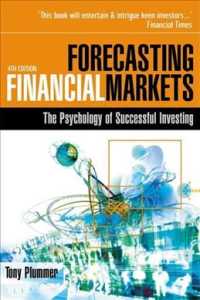 金融市場予測：投資の心理学（第４版）<br>Forecasting Financial Markets : The Psychology of Successful Investing （4TH）