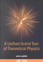 理論物理学の大統一に向けて（第２版）<br>A Unified Grand Tour of Theoretical Physics （2ND）