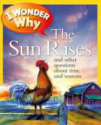 I Wonder Why the Sun Rises : and Other Questions about Time and Seasons (I Wonder Why) （Reprint）