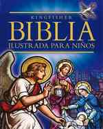 La Biblia Ilustrada para Ninos / the Kingfisher Children's Illustrated Bible （Gift）