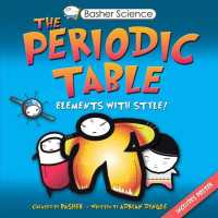 The Periodic Table : Elements with Style! (Basher Science) （HAR/PSTR）