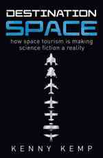 『そうだ、宇宙へ行こう。』（原書）<br>Destination Space : Making Science Fiction a Reality