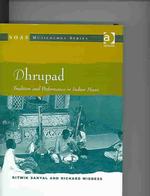 Dhrupad : Tradition and Performance in Indian Music (Soas Musicology)