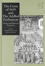 The Crisis of 1614 and the Addled Parliament : Literary and Historical Perspectives