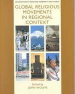 Global Religious Movements in Regional Context (Religion Today-tradition, Modernity & Change) 〈4〉