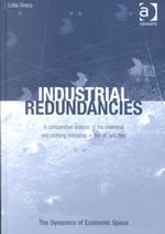 Industrial Redundancies : A Comparative Analysis of the Chemical and Clothing Industries in the UK and Italy (The Organisation of Industrial Space Ser