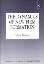 The Dynamics of New Firm Formation (Bruton Center for Development Studies)
