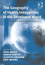 先進国における医療不平等の地理学：英国・北米の観点から<br>The Geography of Health Inequalities in the Developed World : Views from Britain and North America