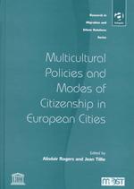 欧州１０都市における多文化政策と市民権<br>Multicultural Policies and Modes of Citizenship in European Cities (Research in Migration and Ethnic Relations)