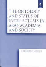 The Ontology and Status of Intellectuals in Arab Academia and Society