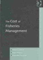 漁業管理のコスト<br>The Cost of Fisheries Management (Ashgate Studies in Environmental and Natural Resource Economics)