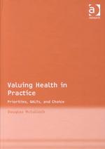 Valuing Health in Practice : Priorities, Qalys, and Choice