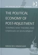 The Political Economy of Post-Adjustment : Towards New Theories and Strategies of Development (Making of Modern Africa)