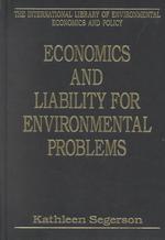 環境問題の経済学と責任論<br>Economics and Liability for Environmental Problems (International Library of Environmental Economics and Policy) （Reprint）