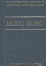 Hong Kong : Legacies and Prospects of Development (The International Library of Social Change in Asia Pacific)