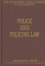 警察と警察法<br>Police and Policing Law (The International Library of Essays in Law and Society)