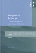 教育におけるＩＣＴ：定性研究<br>Telling Tales on Technology : Qualitative Studies of Technology and Education (Cardiff Papers in Qualitative Research)