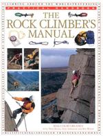 The Rock Climber's Manual (Practical Handbooks)