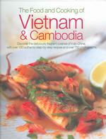 The Food and Cooking of Vietnam & Cambodia : Discover the Deliciously Fragrant Cuisines of Indo-china, with over 150 Authentic Step-by-step Recipes an