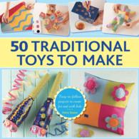 50 Traditional Toys to Make