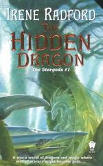 The Hidden Dragon: the Stargods #1 Radford, Irene